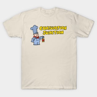 Conjunction Junction - engineer T-Shirt